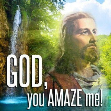God you amaze me