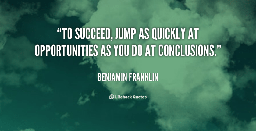 jump at opportunities