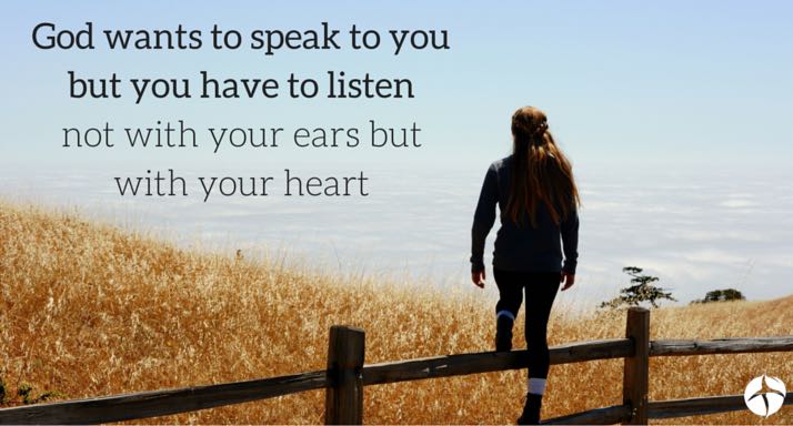 god-wants-to-speak-to-you-but-you-have-to-listen-not-with-your-ears-but-with-your-heart